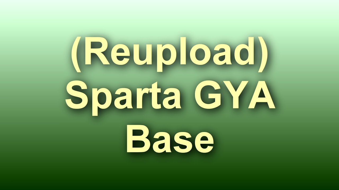 (Reupload) Sparta GYA Base