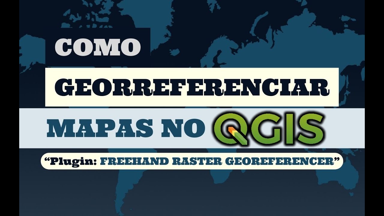 Como Georreferenciar Mapas no Qgis - Plugin Freehand Raster Georeferencer