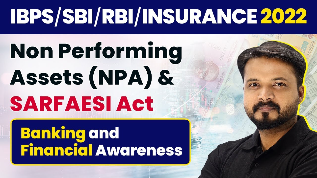 Non Performing Assets (NPA) & SARFAESI Act | Banking & Financial Awareness | RBI/SBI/IBPS/RRB