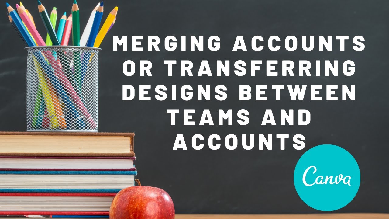 How To Merge Accounts Or Transferring Designs Between Teams And Accounts 2023