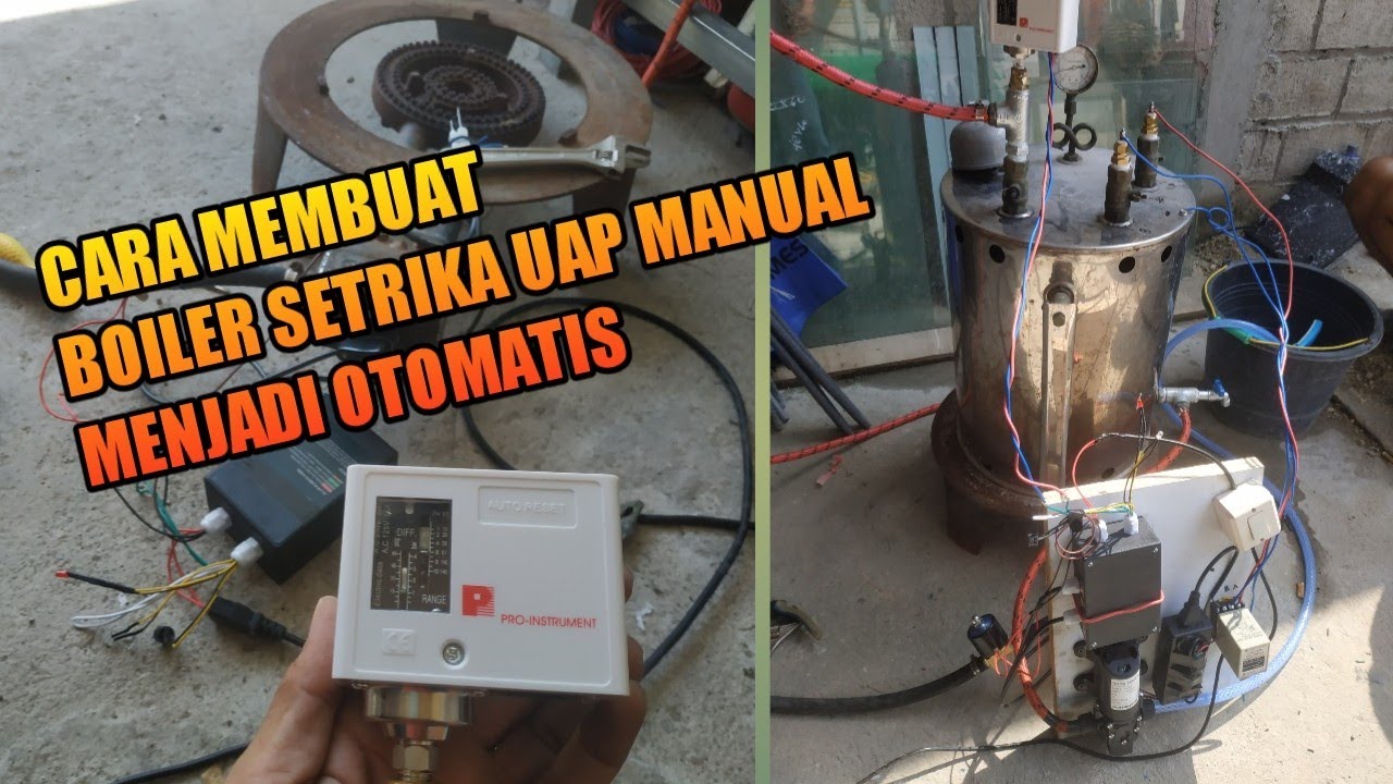 CARA MEMBUAT BOILER SETRIKA UAP MANUAL MEJADI OTOMATIS
