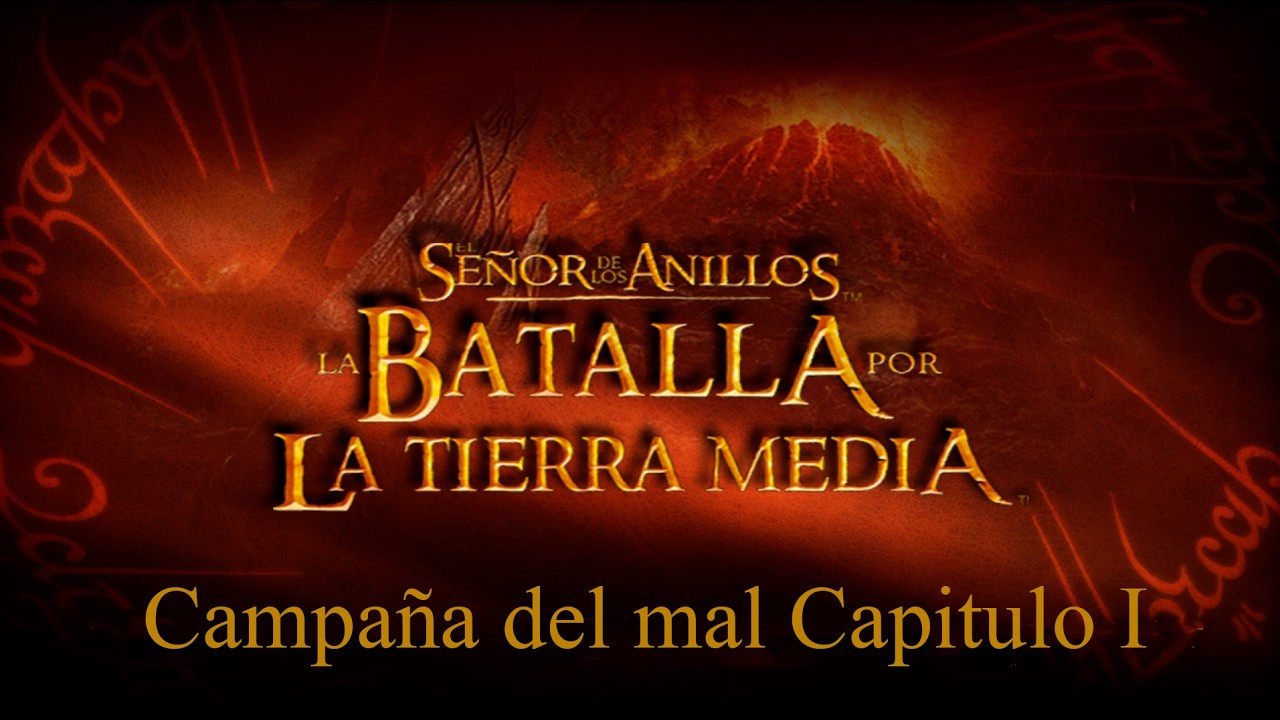 BATALLA POR LA TIERRA MEDIA CAMPAÑA DEL MAL CAP 1