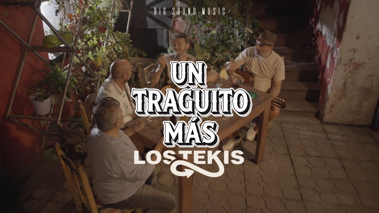 LOS TEKIS - Un traguito más [ Video Oficial ]