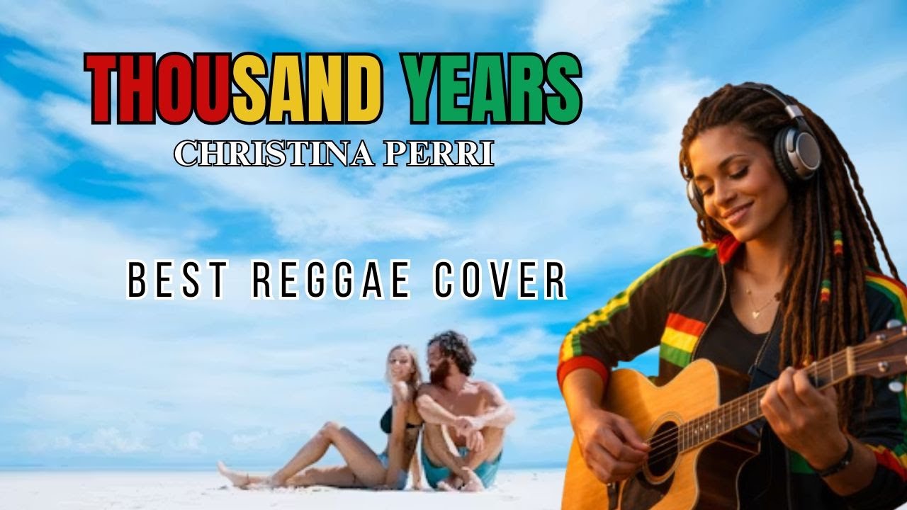 A THOUSAND YEARS | Reggae Cover – Christina Perri (Acoustic version)❤️🌴