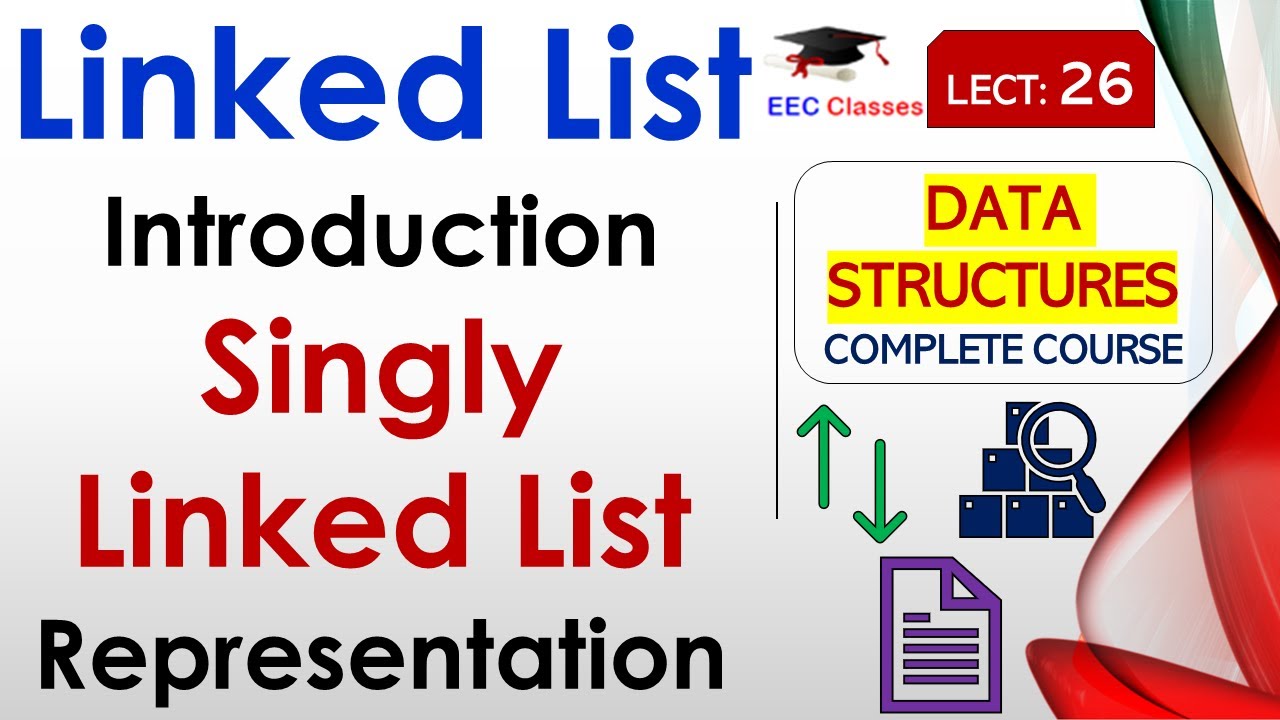 L26: Linked List Introduction | Singly Linked List Representation | Data Structures Lectures Hindi