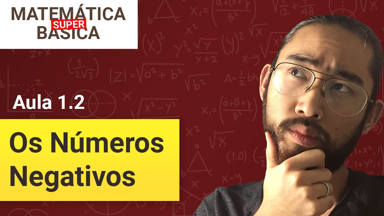 Números Negativos, Inteiros e a Subtração - Matemática Básica Super (Aula 1.2)