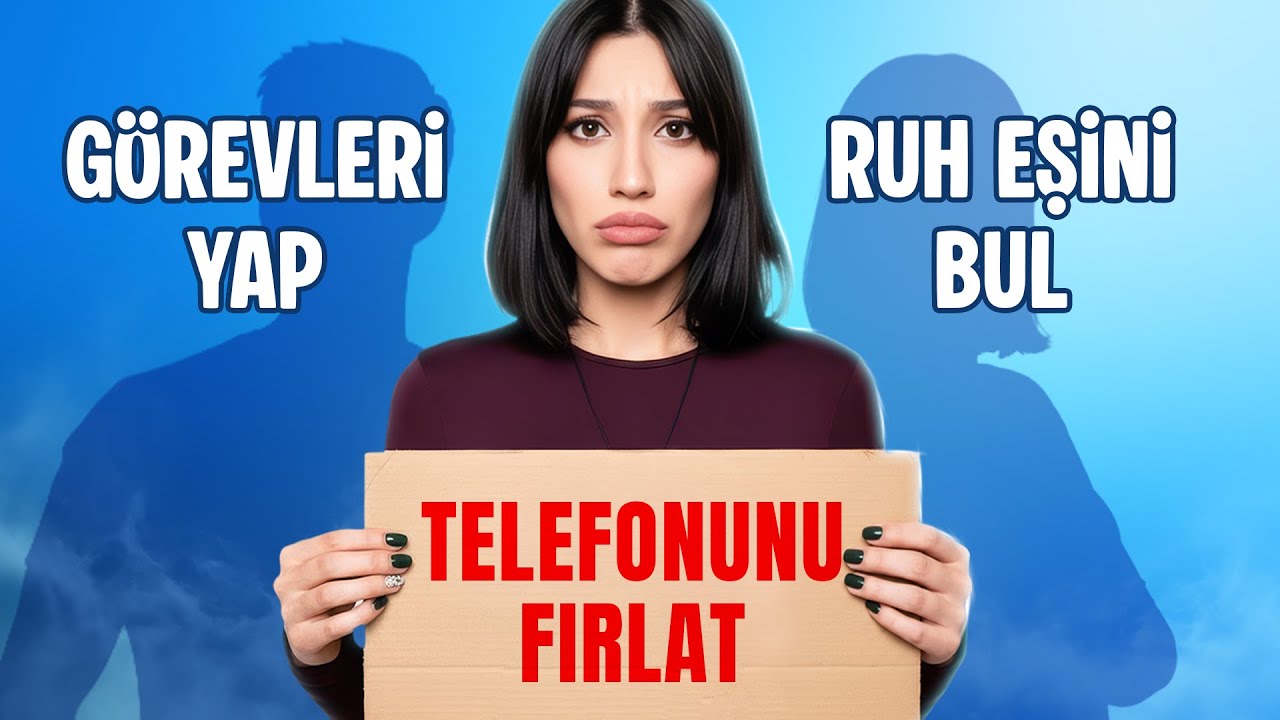 GÖREVLERİ BİTİR, RUH EŞİNİ BUL 😱