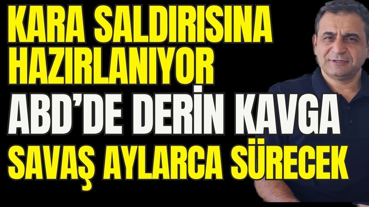 Savaş Aylarca Sürecek... İran'ı İşgale Hazırlanıyor... ABD'de Derin Kavga: İsrailciler Direniyor