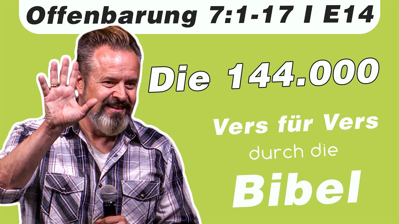 Wer sind die 144.000 Versiegelten? // Offenbarung 7:1-17 // E14 - Vers für Vers durch die Bibel