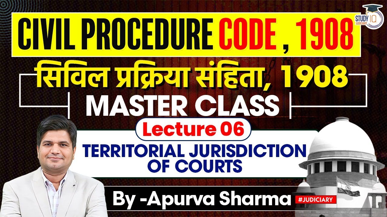 Civil Procedure Code, 1908 | Territorial Jurisdiction | Lecture- 6 | Judiciary Exam | By Apurva Sir