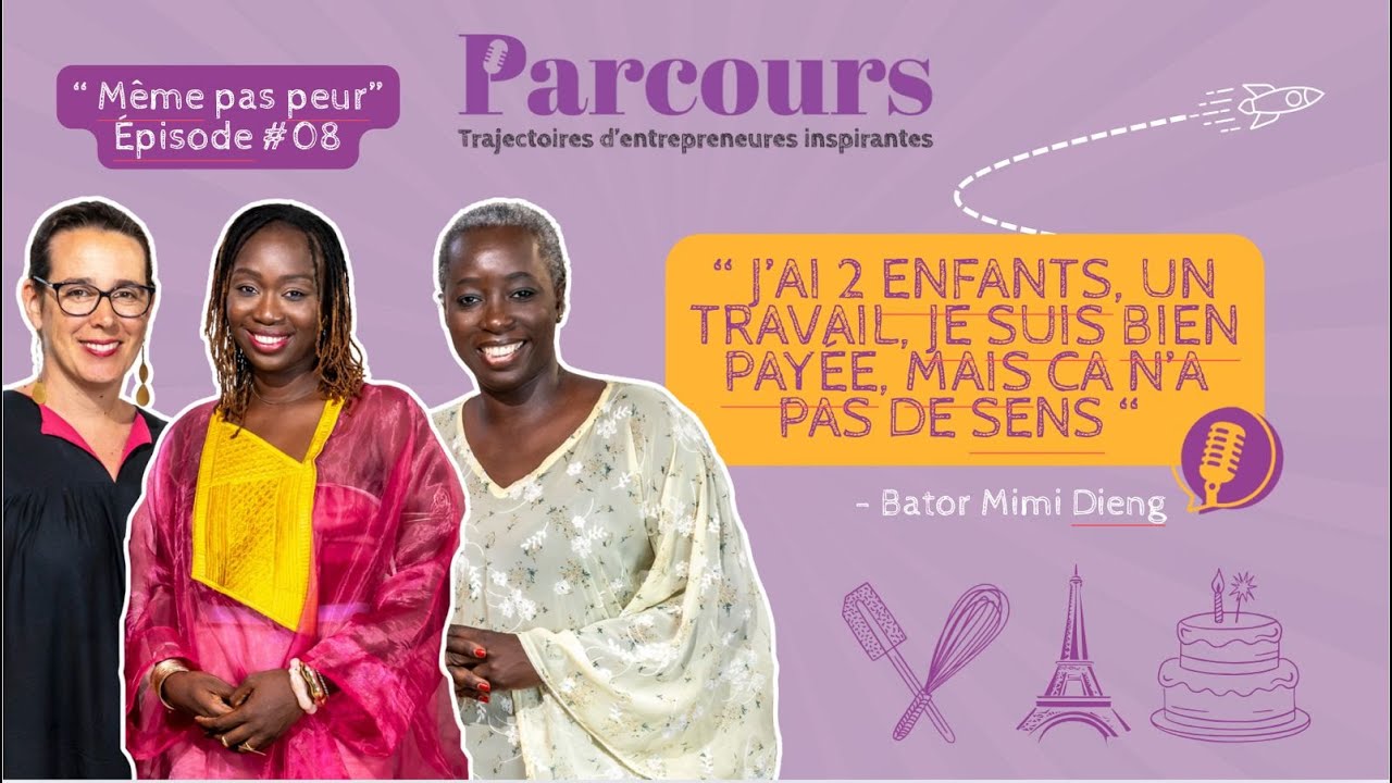 PARCOURS - #EP 08 Même pas peur - Bator Mimi Dieng (Teranga House)