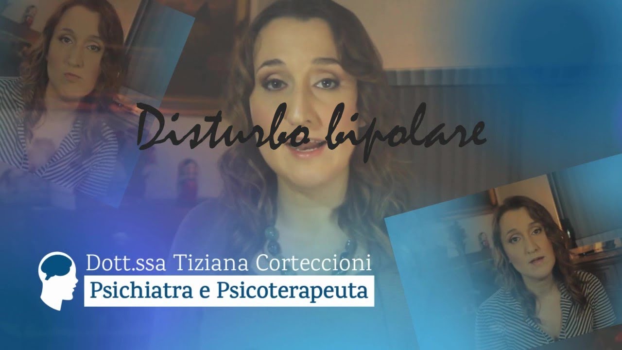 Disturbo Bipolare: alternanza del tono dell'umore. Intervista alla Dott. ssa Tiziana Corteccioni