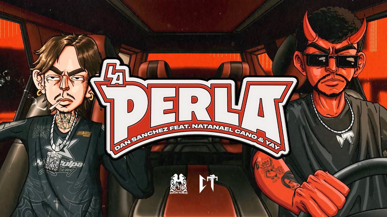 Dan Sanchez x Natanael Cano x Yay - La Perla [Lyric Video]