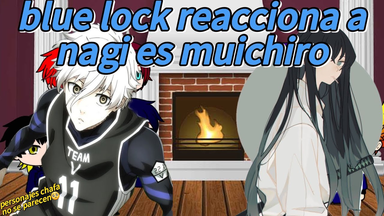 Blue lock reacciona a nagi es muichiro (nagi x reo)(tanjiro x tokito)