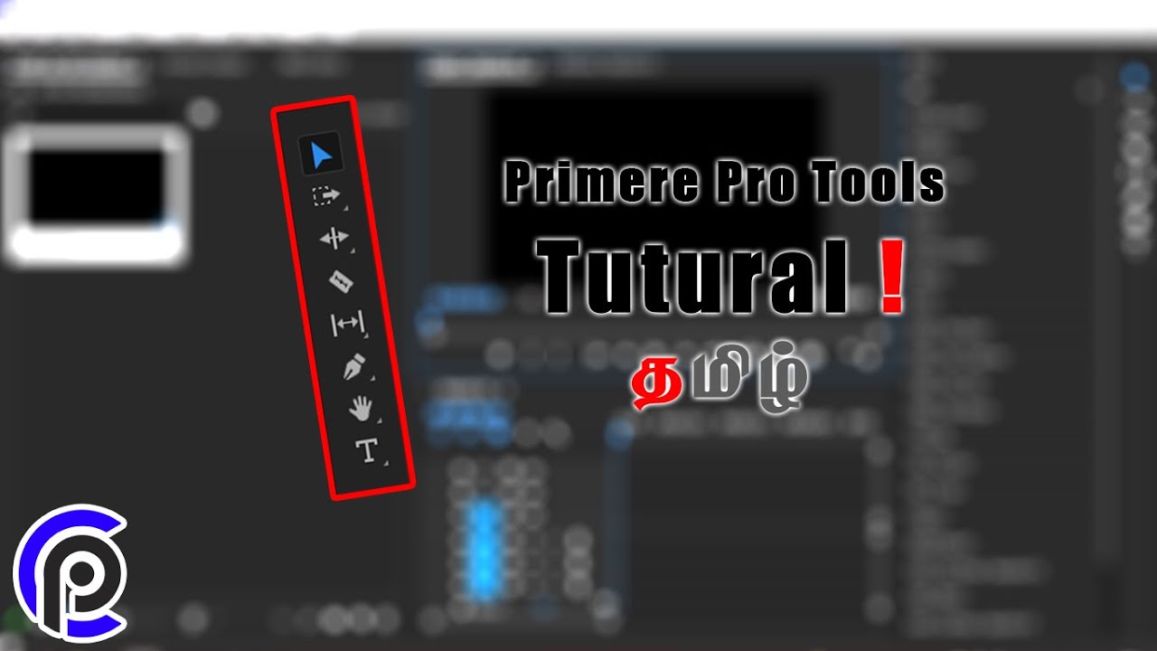 PREMIERE PRO TOOLS TUTORIAL || #TAMIL || #CONSOLE OF PC