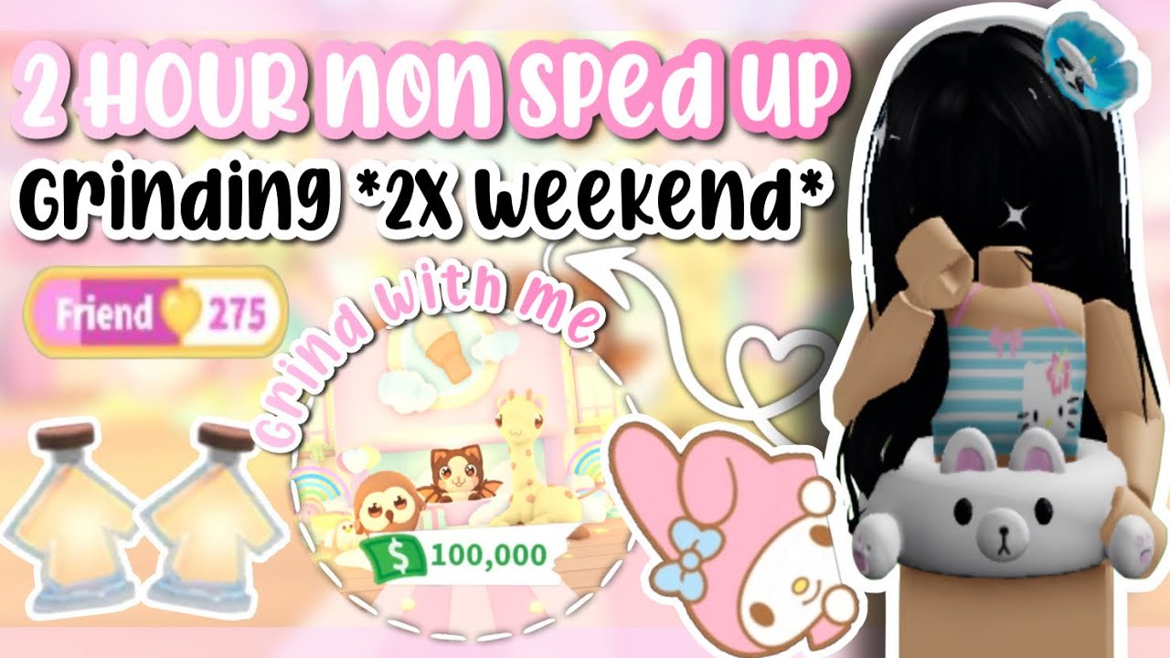 *2X WEEKEND* PART ONE 2 HOUR NON SPED UP GRIND WITH ME :D