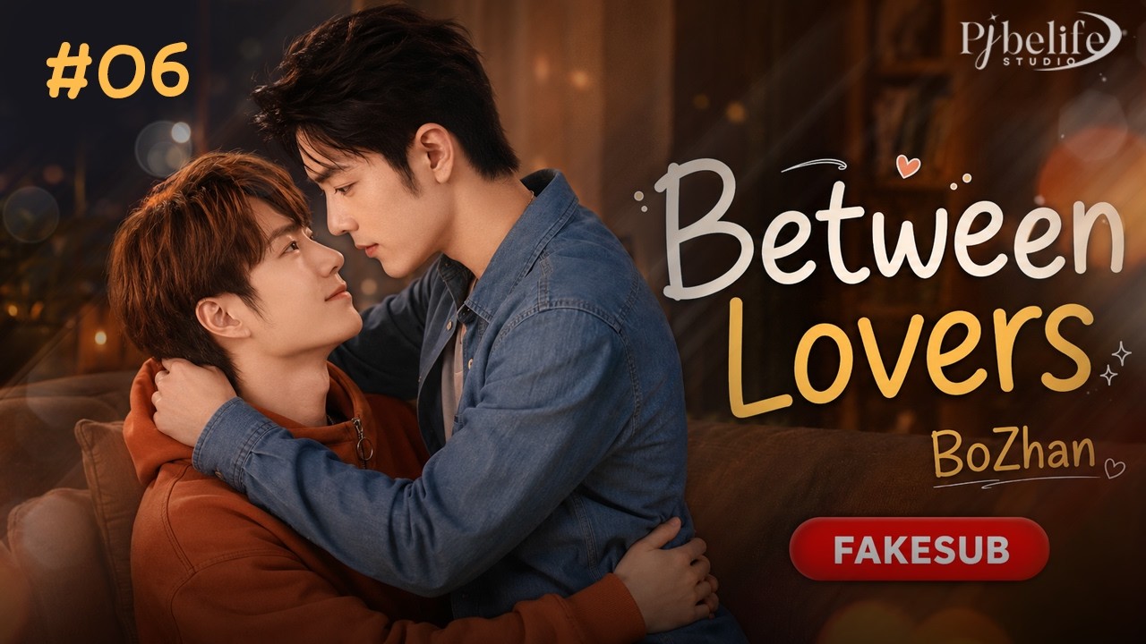 [boxz-minific] Between Lovers • #06 l BoZhan (fake sub)