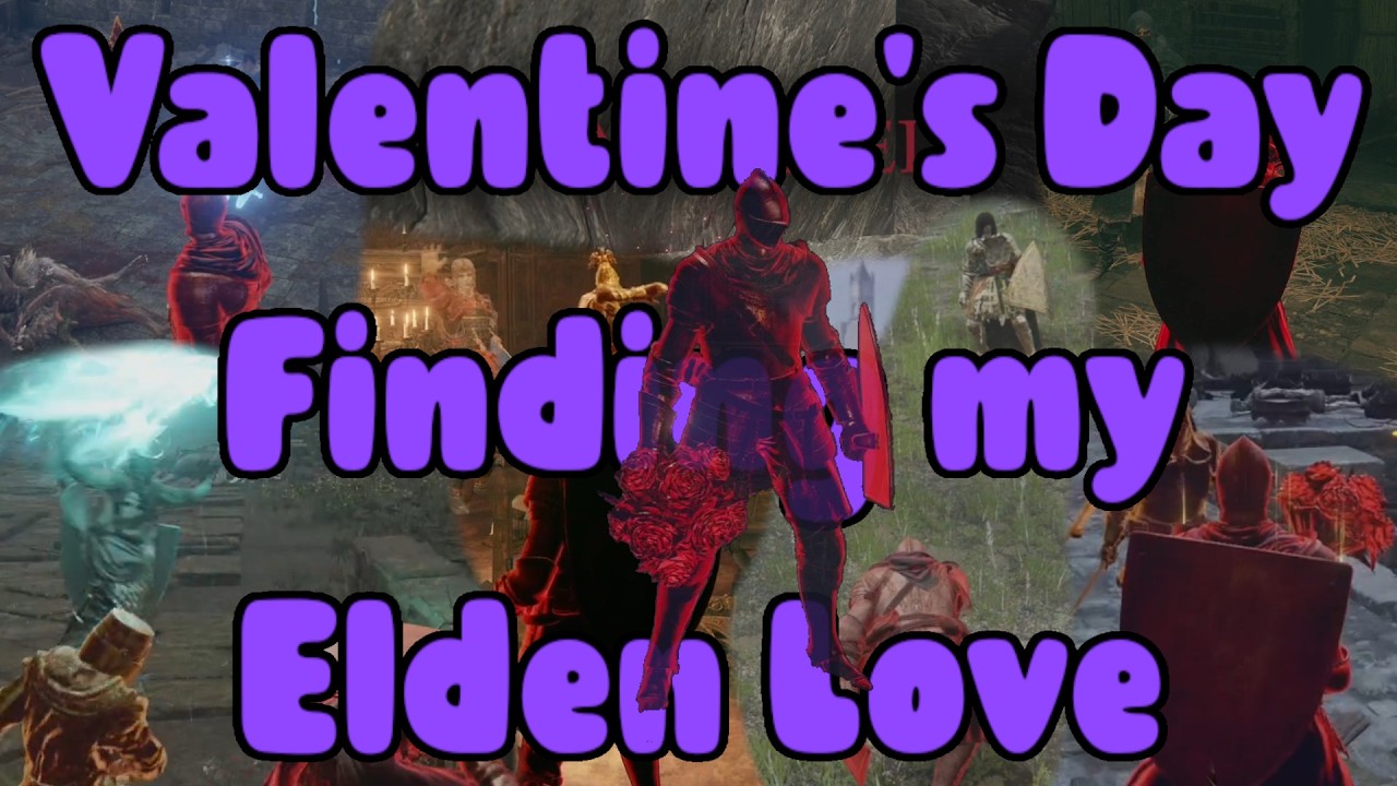 Valentine's Day! Finding my Elden Love!