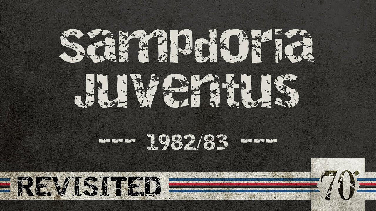 #70diNoi, Revisited: Sampdoria-Juventus 1982/83