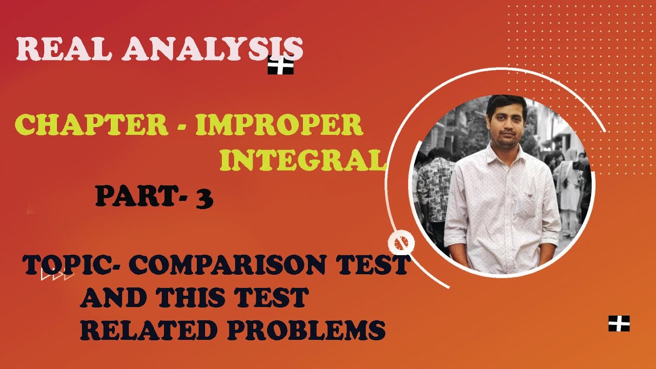 IMPROPER INTEGRAL,PART 3,IN BENGALI(COMPARISON TEST AND TEST RELATED PROBLEMS)