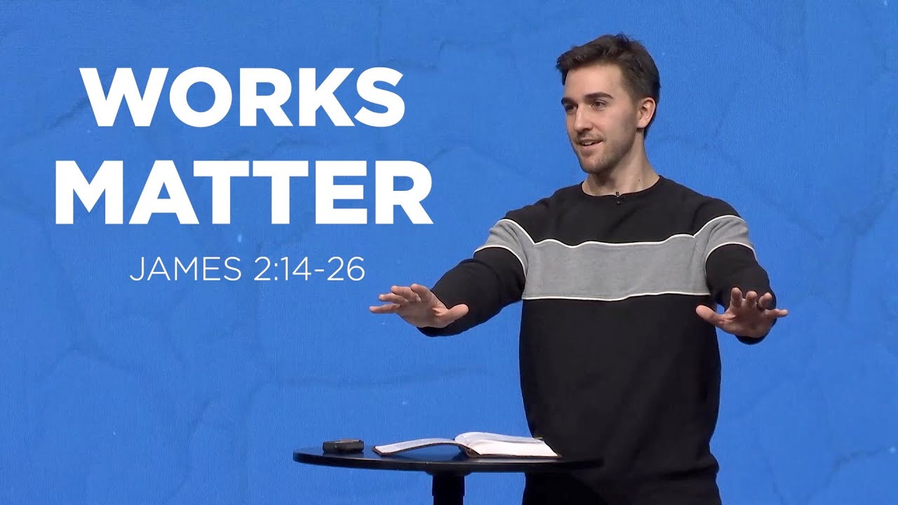 Works Matter  |  James 2:14-26  |  Austin Hamrick
