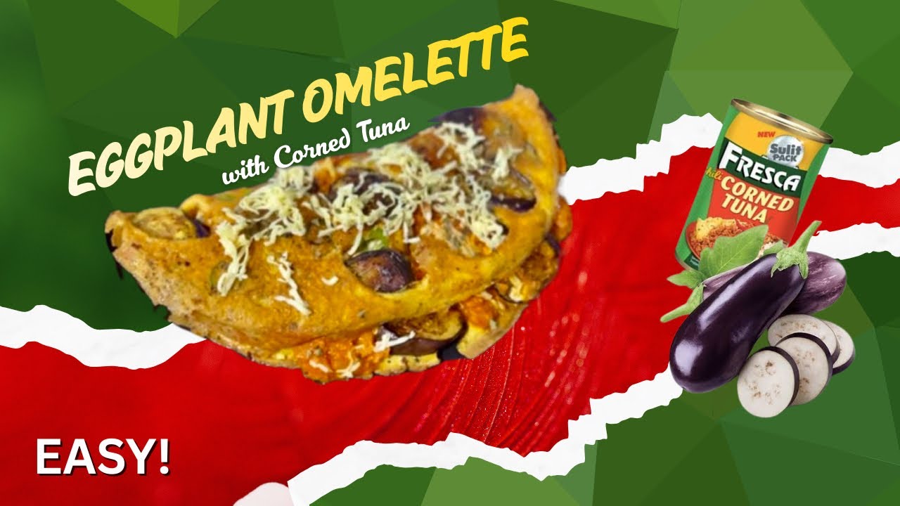 How to Cook Eggplant Omelette with Corned Tuna | Easy Recipe
