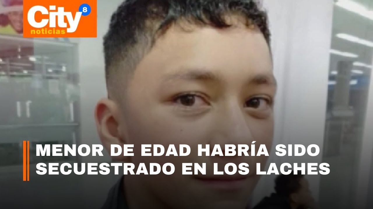 Menor de edad habría sido secuestrado en Los Laches | CityTv