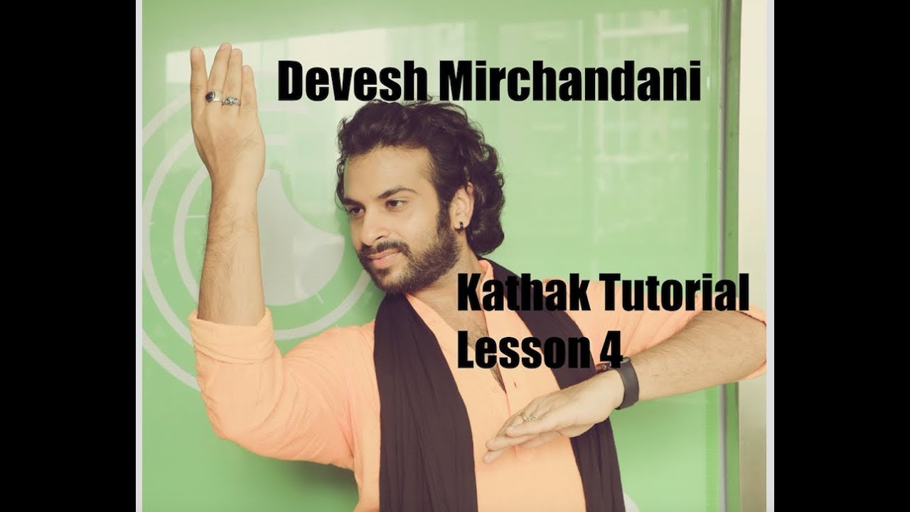 Kathak tutorial Lesson 4 (Devesh Mirchandani)