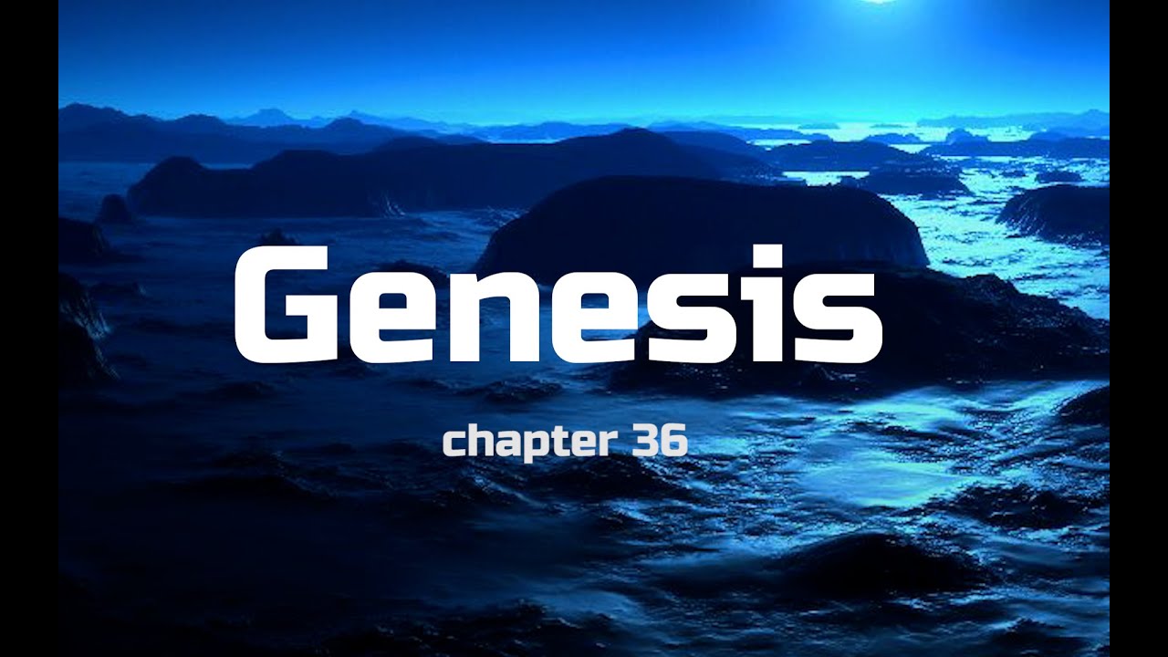 Genesis Chapter 36 Bible Study