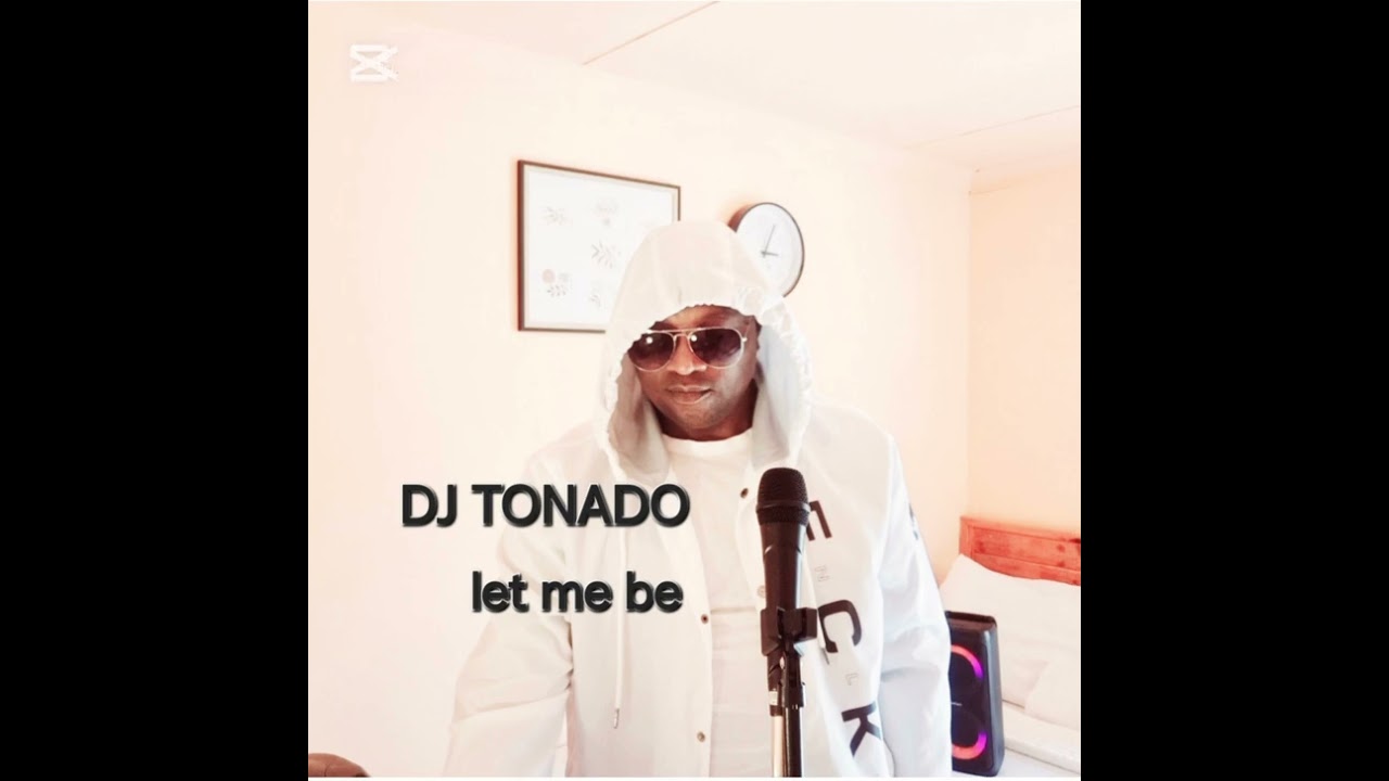 DJ TONADO sa LET ME BE 