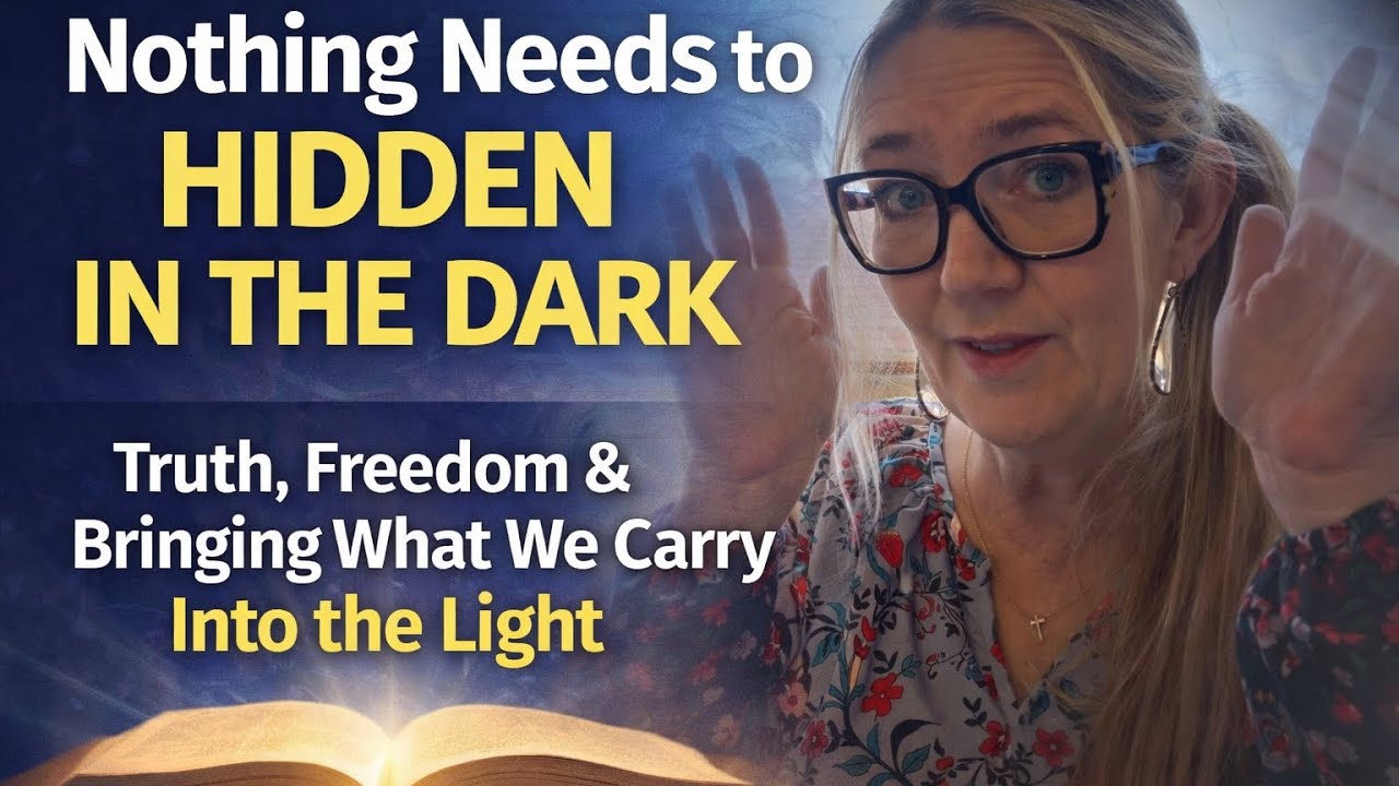 Nothing Needs to Be Hidden in the Dark | Truth, Freedom, and Bringing What We Carry Into the Light