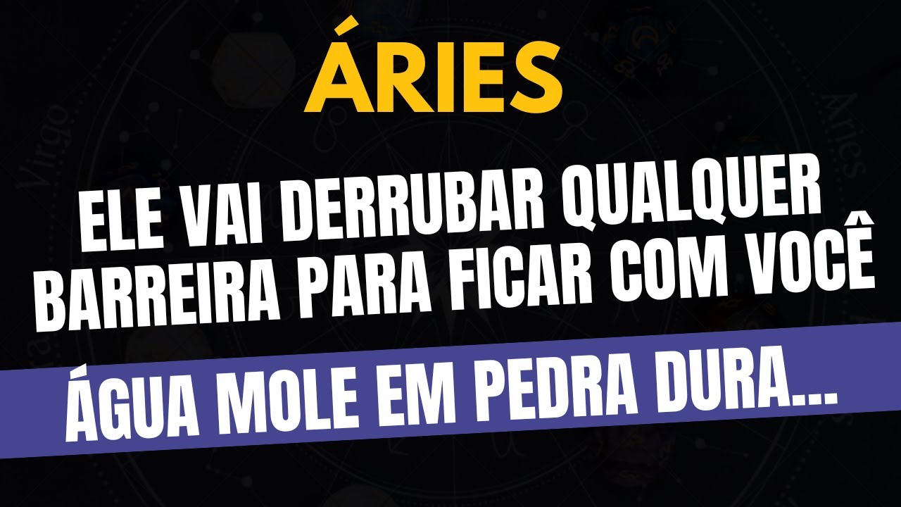 ÁRIES♈️ ÁGUA MOLE EM PEDRA DURA: ELE VAI DERRUBAR QUALQUER BARREIRA PARA FICAR COM VOCÊ