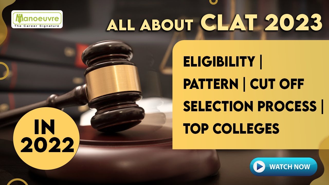 CLAT 2023 | Eligibility | Pattern | Cut Off | Selection Process | Top Colleges | Must Watch