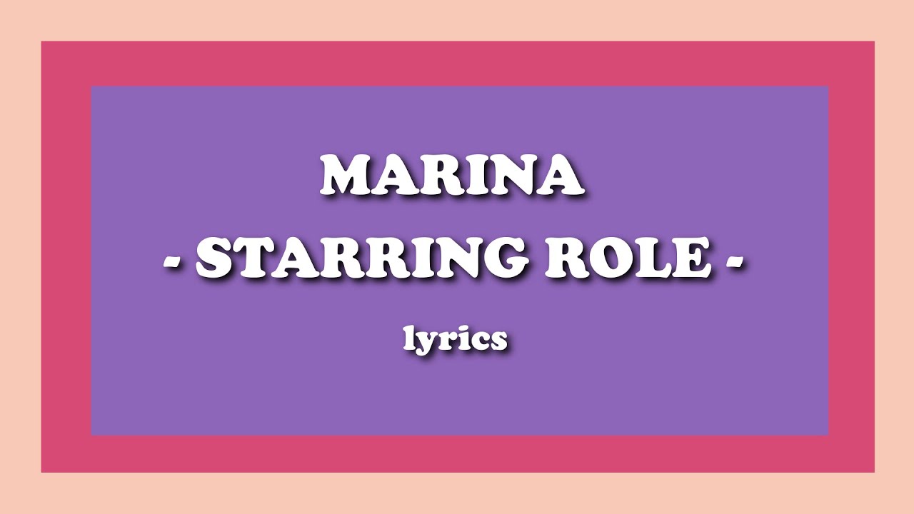 Starring Role - MARINA (Lyrics)