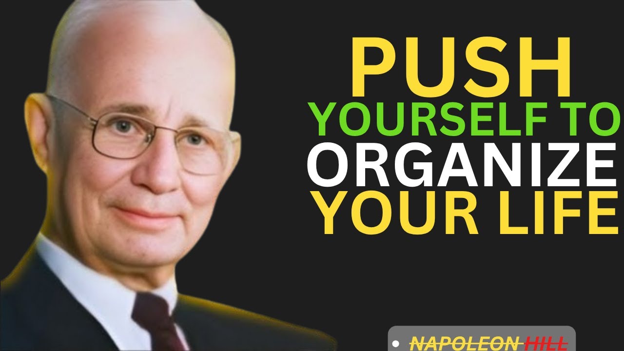 Push Yourself to Organize Your Life&rdquo; in a Napoleon Hill&ndash;style motivational format.