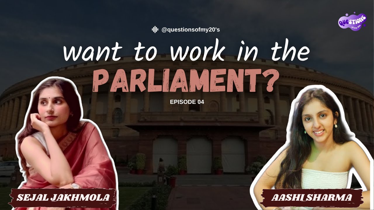 Work in Parliament, Crack Govt. Internships & Build a Career in Public Policy || Ft. Sejal Jakhmola