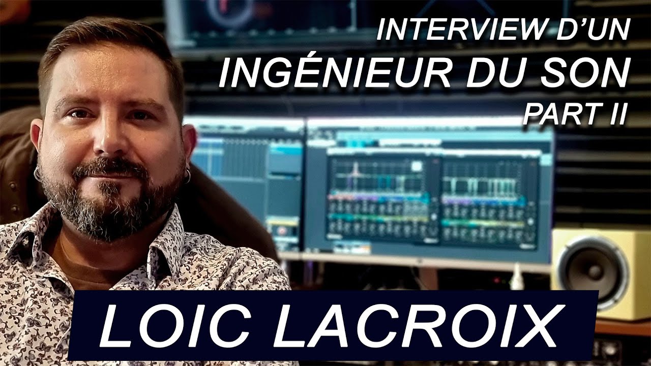 Interview de LOIC LACROIX PART II - Ing&eacute;nieur du son, compositeur, formateur #steinberg