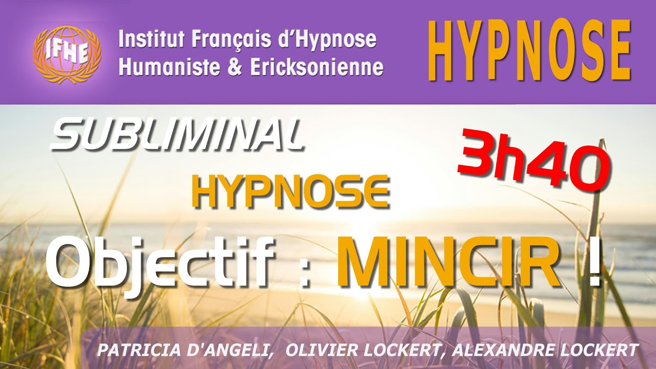 Hypnose SUBLIMINALE pour MINCIR (3h40 !)