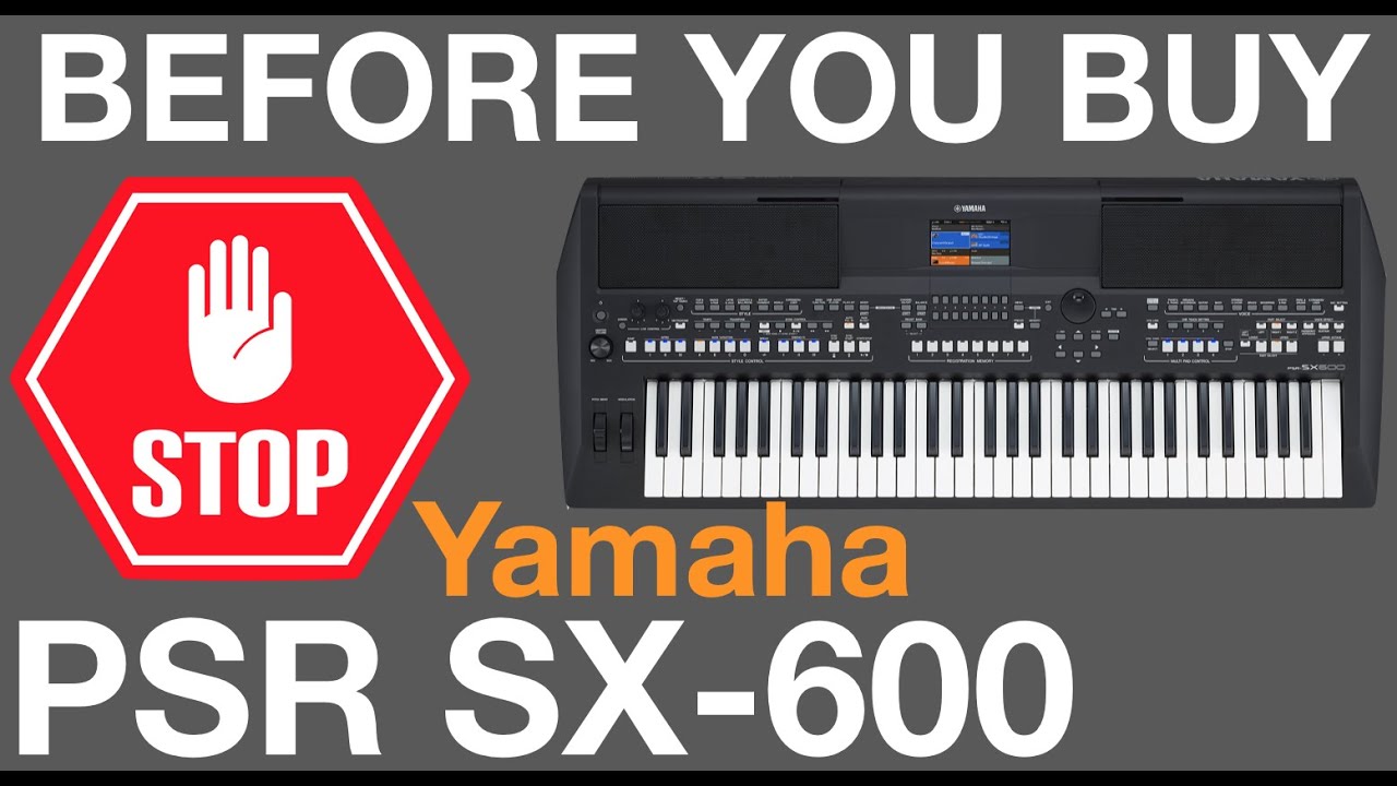 BEFORE YOU BUY! | Yamaha PSR SX600 - Things you NEED TO KNOW.