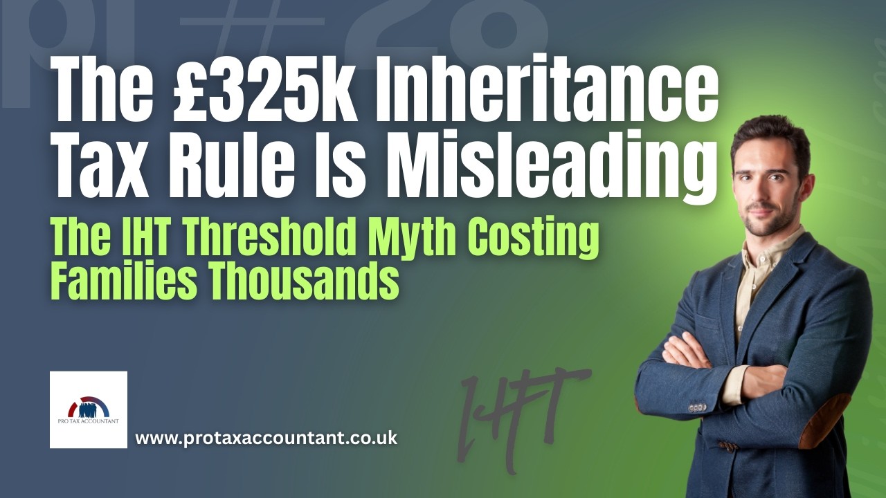 Pro Tax Accountant: The £325k IHT Myth in 2026 — What UK Families Must Know