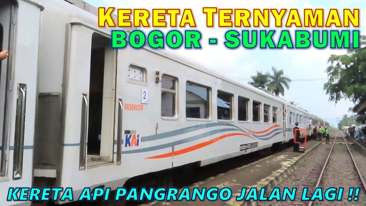 KERETA TERNYAMAN KE SUKABUMI !! TRIP PERDANA NAIK KA PANGRANGO EKSEKUTIF Bogor - Sukabumi