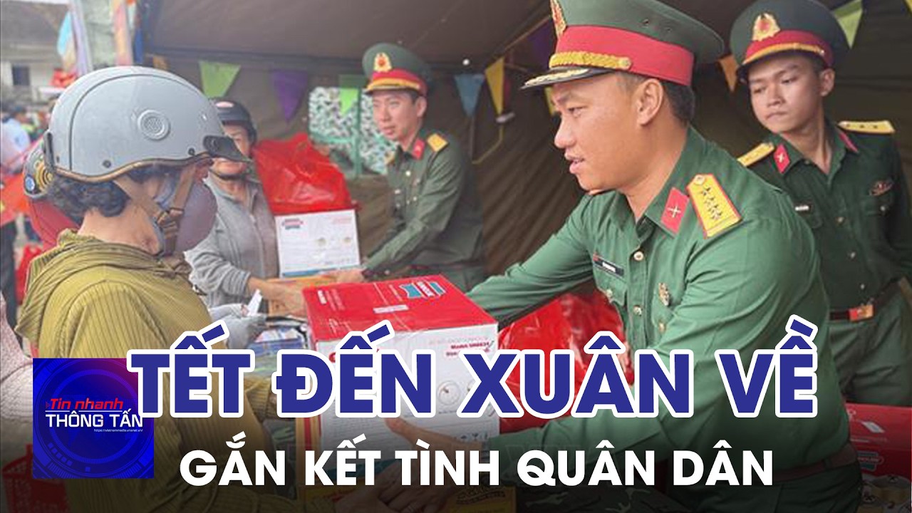 Gắn kết tình quân dân trước thềm Tết đến Xuân về | Tin nhanh Thông tấn
