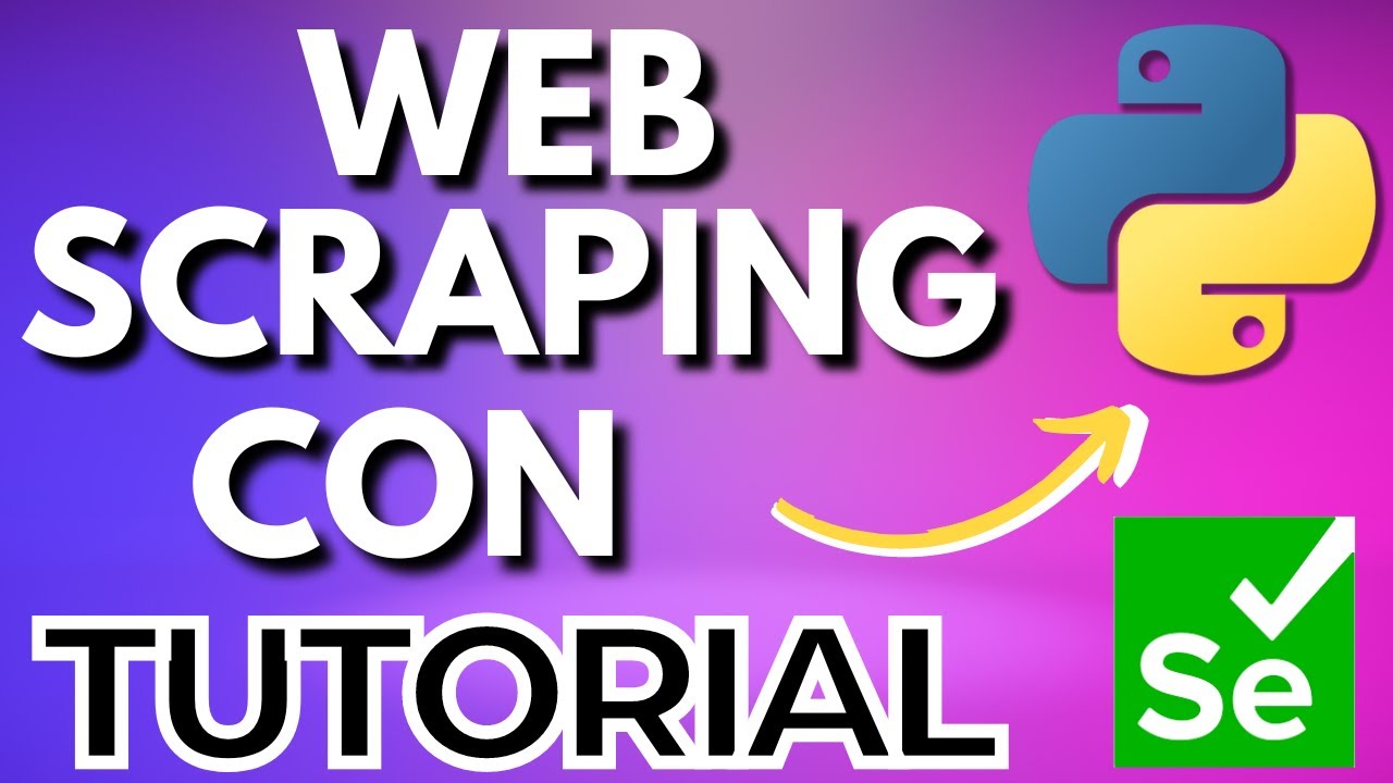 TUTORIAL de WEB SCRAPING con PYTHON y SELENIUM