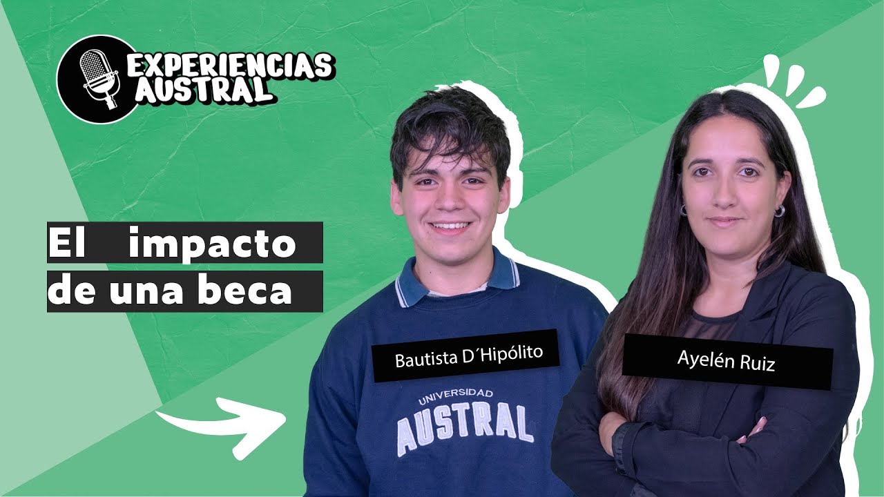 🎙 | Experiencias Austral: El impacto de una beca