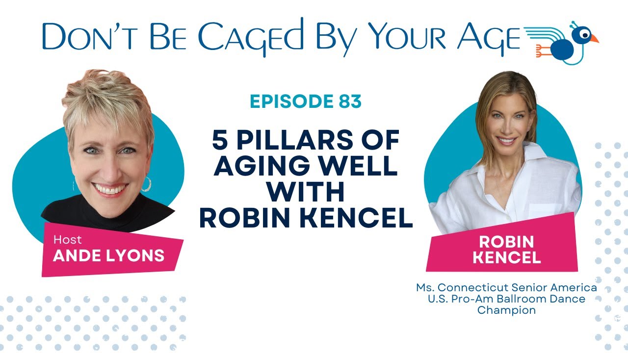 Пять столпов успешного старения с Робин Кенсел