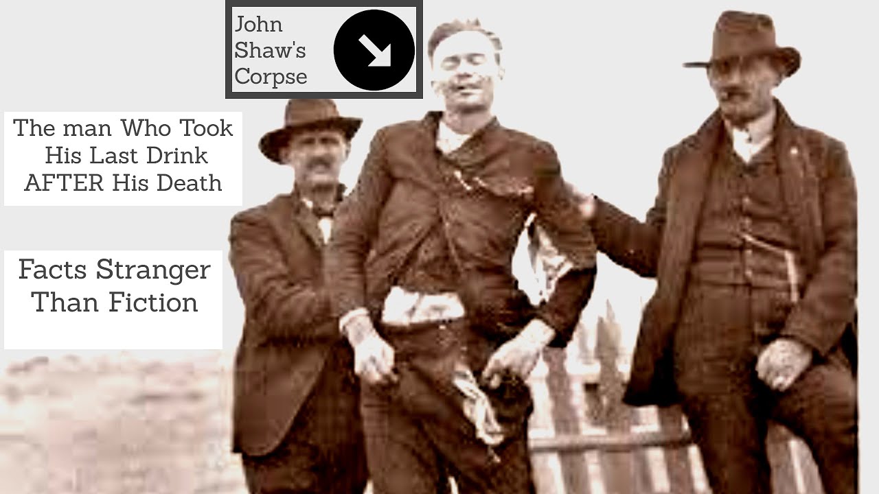 John Shaw, The Old West Outlaw Who Drank His Last Whiskey AFTER  He Died.