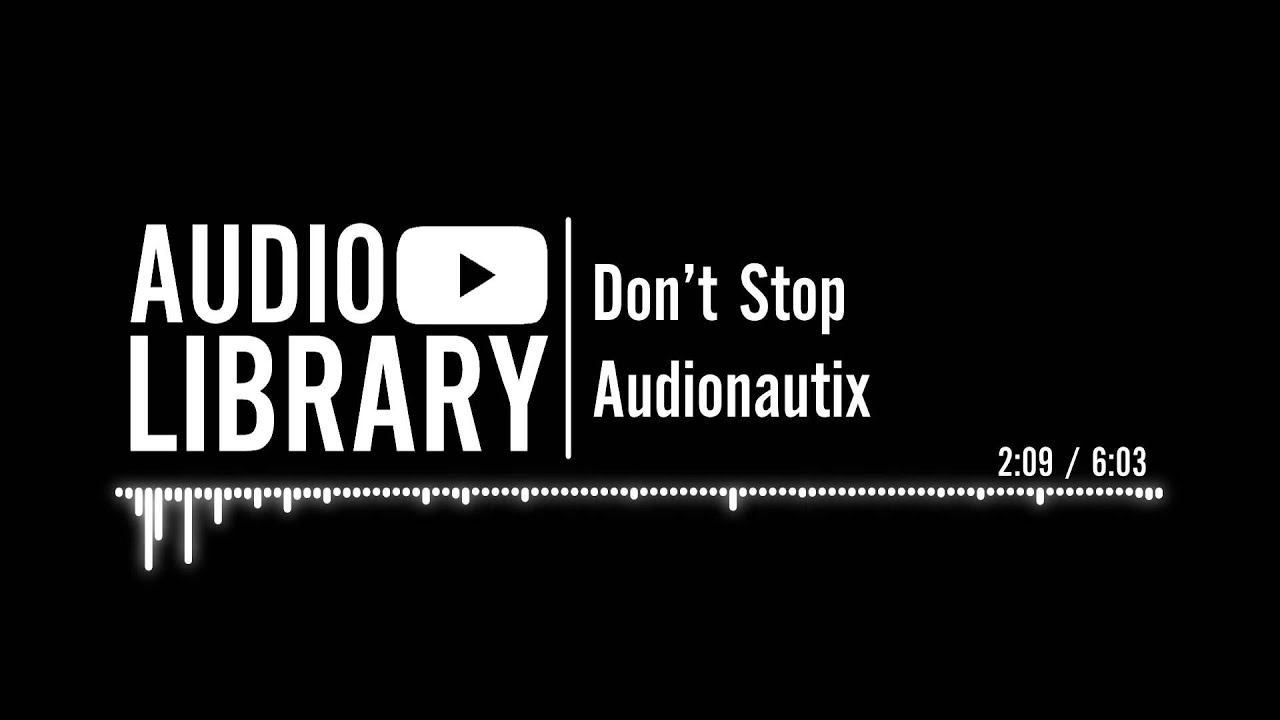 Don't Stop - Audionautix