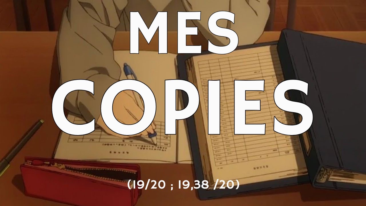 Mes COPIES de Maths au CONCOURS (Maths 1 et Maths 2 ECG)
