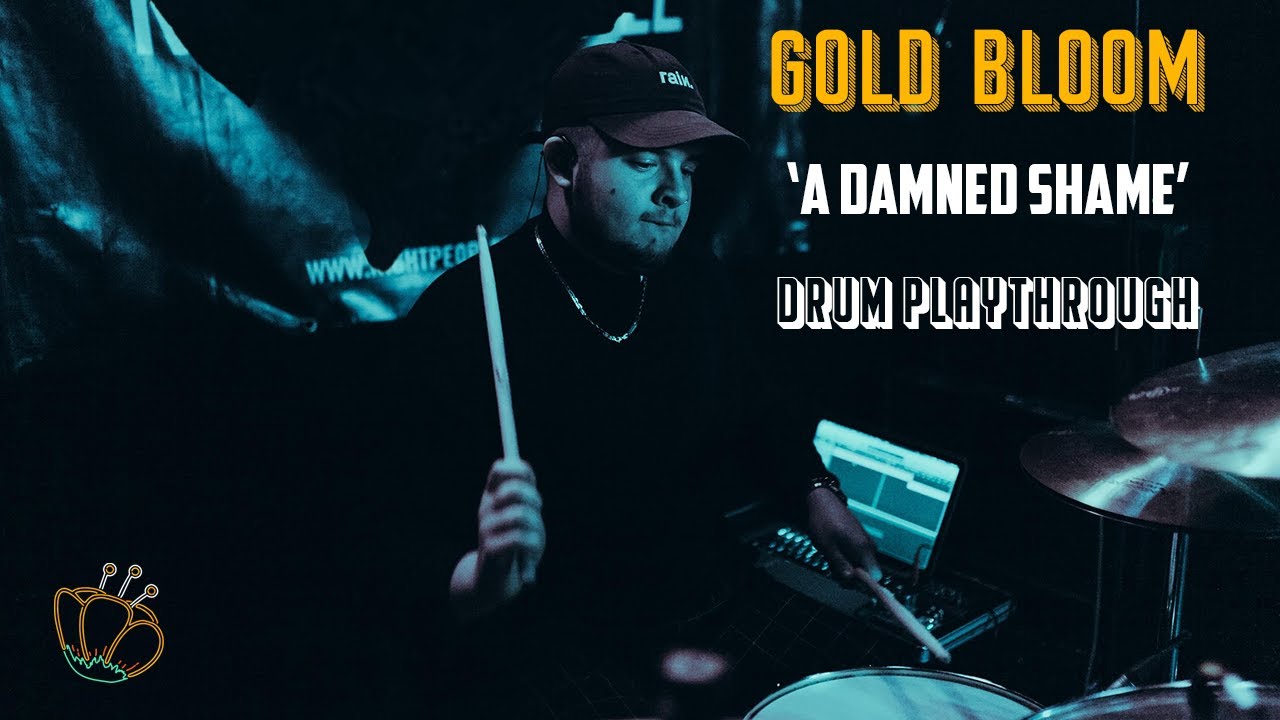 Gold Bloom - A Damned Shame (Drum Playthrough)