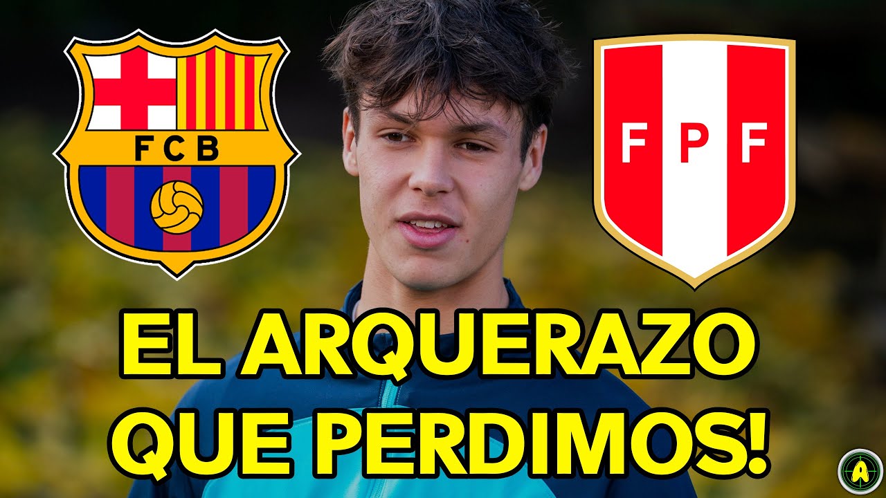 El ARQUERAZO PERUANO del BARCELONA que PERDIMOS!